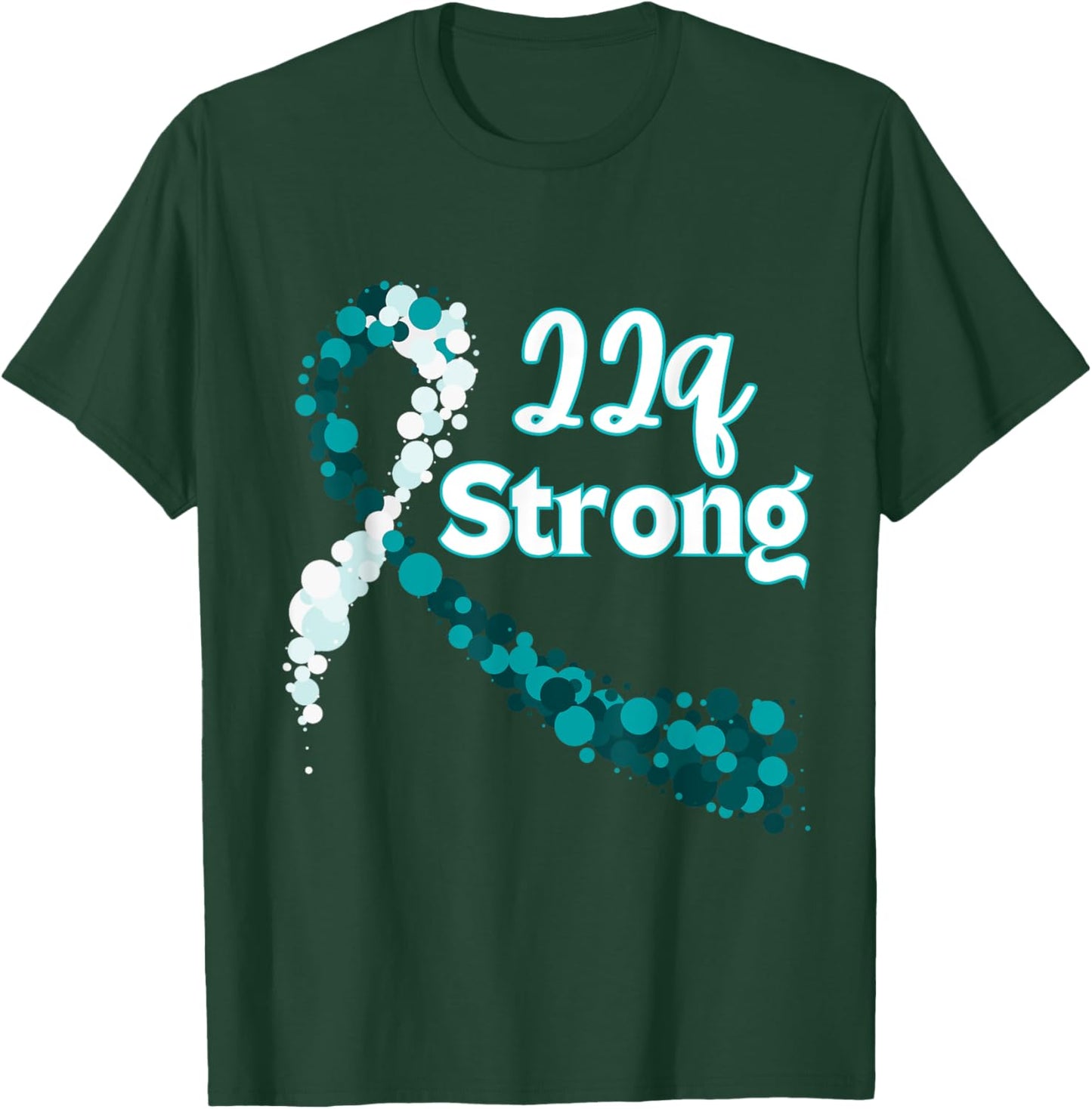 22q Strong Awareness - DiGeorge Syndrome T-Shirt - T-Shirt | Forest