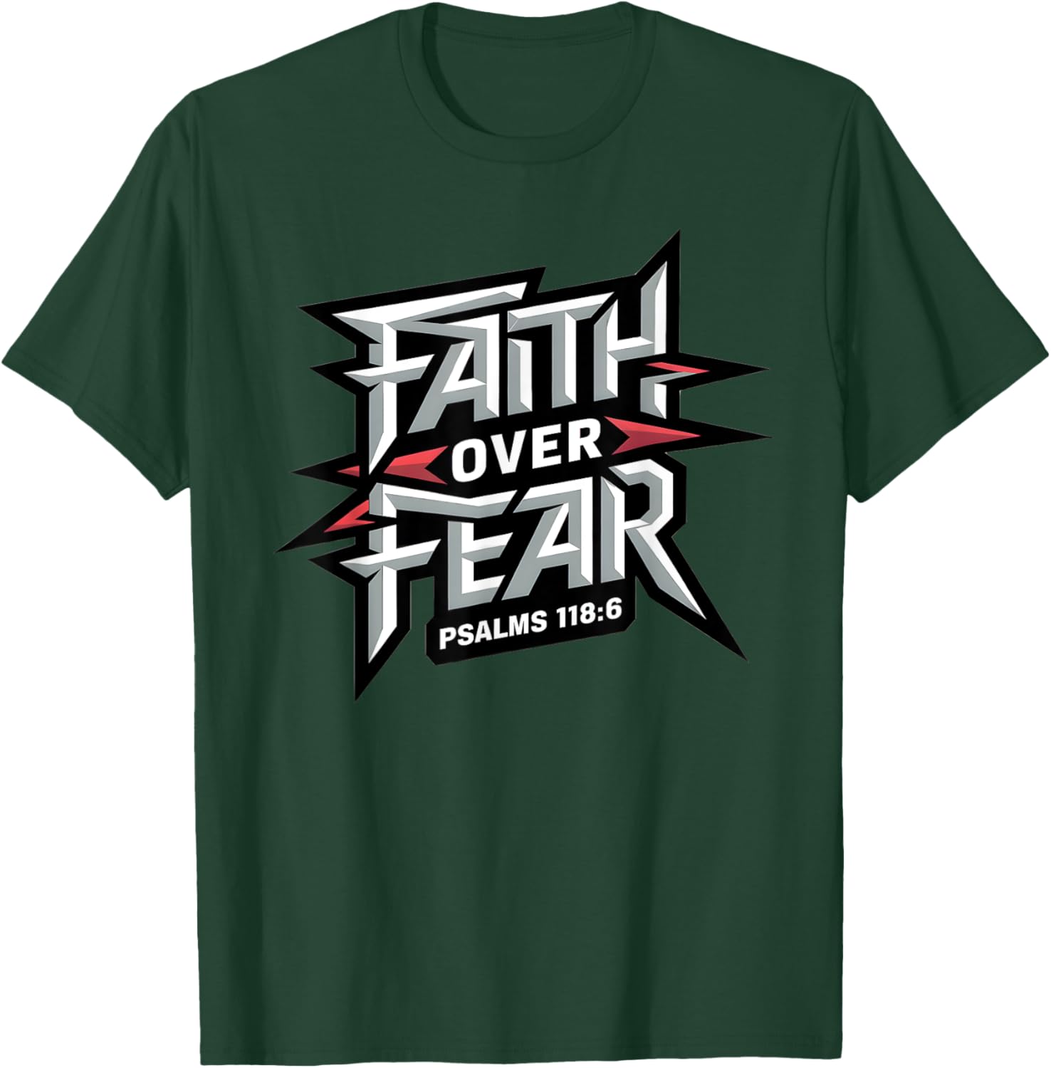 Faith Over Fear - Psalm 118:6 T-Shirt - T-Shirt | Forest