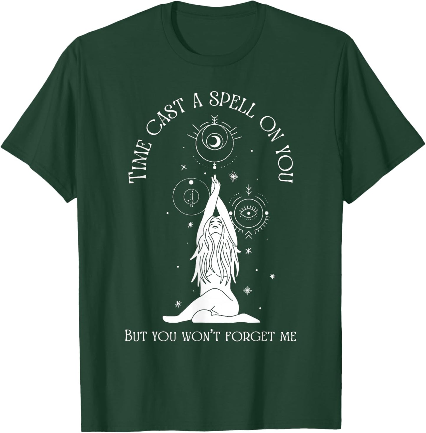 Time Cast A Spell On You But You Won't Forget Me T-Shirt - T-Shirt | Forest