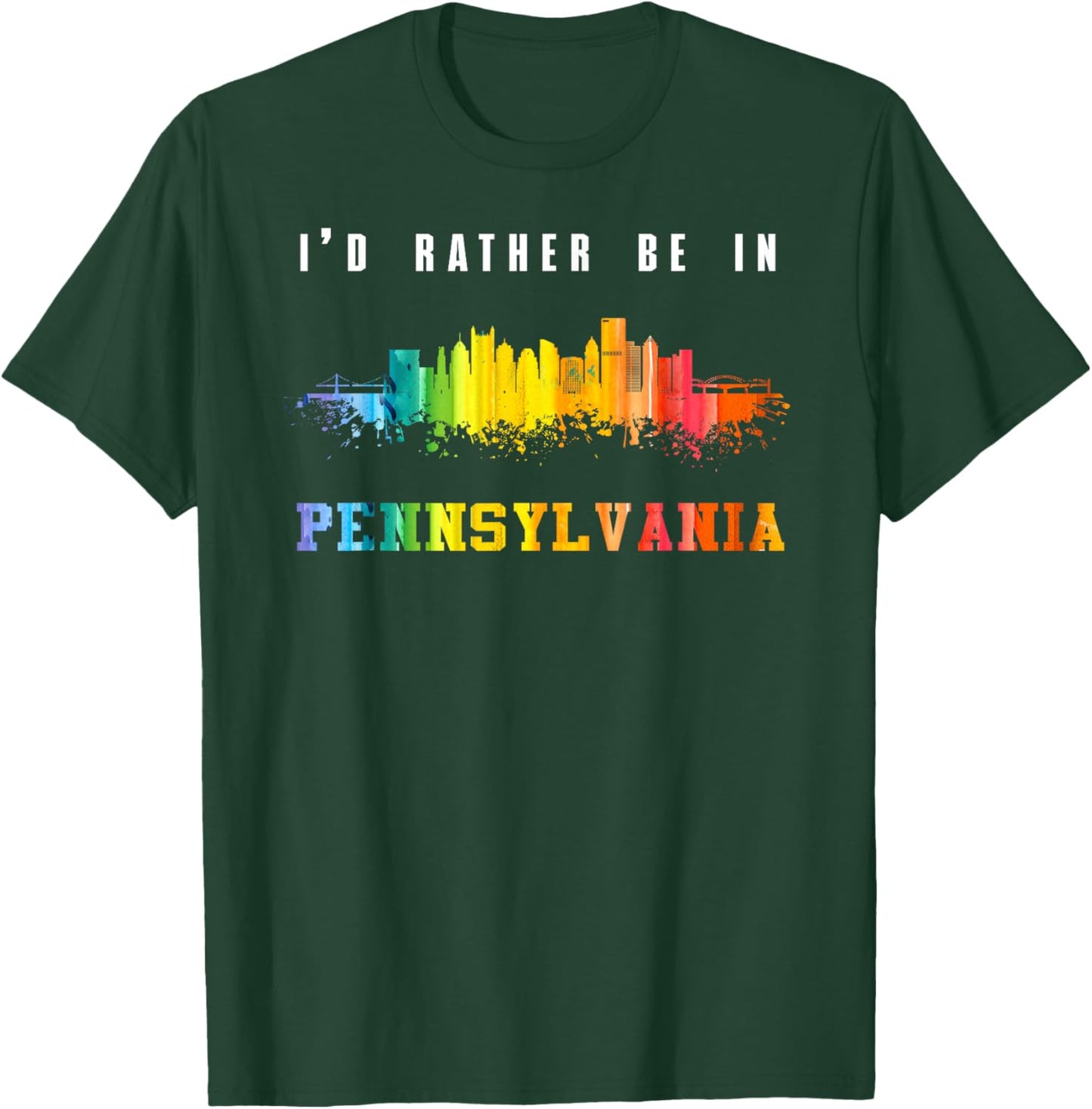 I'd Rather Be In Pennsylvania T-Shirt - T-Shirt | Forest