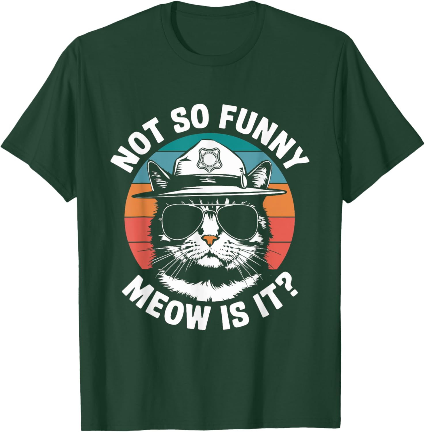 Retro Not So Funny Meow Is It? Funny State Trooper Cat Meme T-Shirt - T-Shirt | Forest