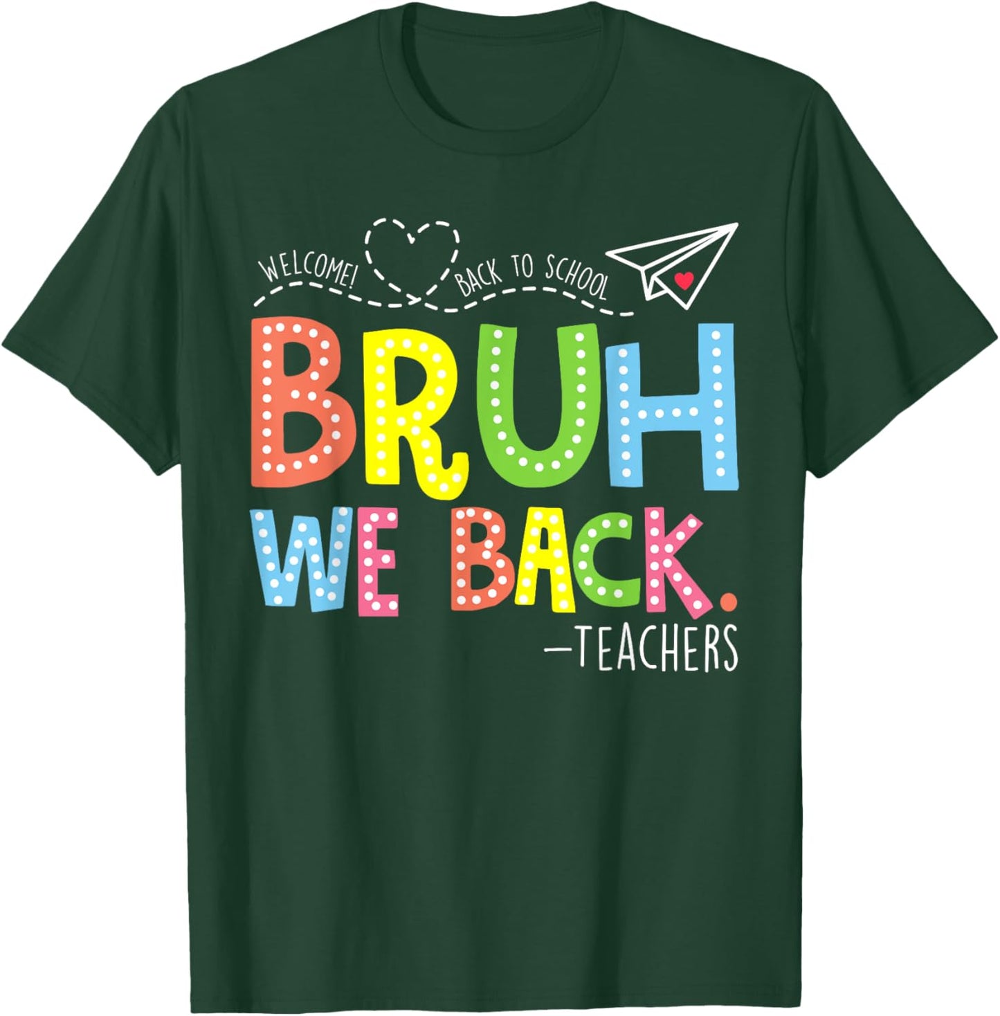 Bruh We Back Teachers Shirt, Back To School Teacher T-Shirt - T-Shirt | Forest