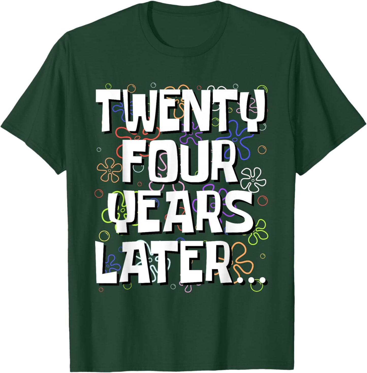 Twenty Four Years Later Funny Meme 24 Year Old 24th Birthday T-Shirt - T-Shirt | Forest