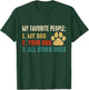 Funny My Favorite People My Dog Your Dog All Other Dogs Women T-Shirt - T-Shirt | Forest