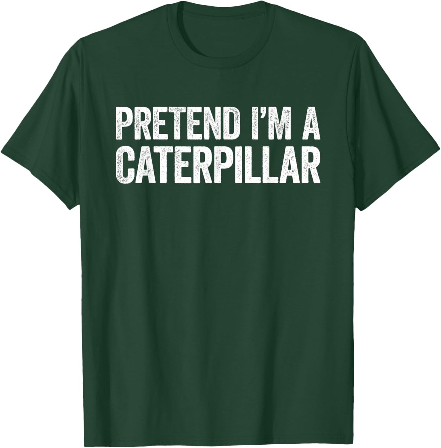 Pretend I'm A Caterpillar Shirt Adult Kids Men Women Costume T-Shirt - T-Shirt | Forest