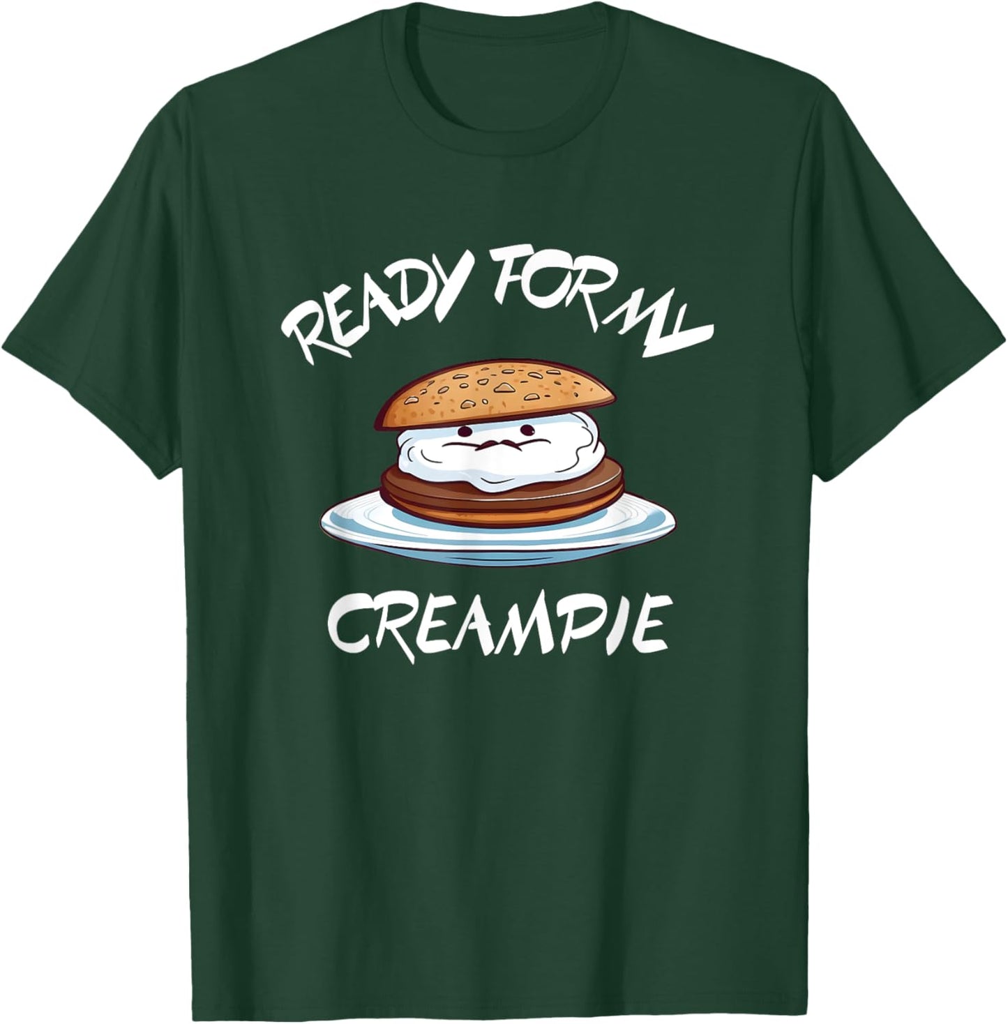 Ready For My Creampie Funny T-Shirt - T-Shirt | Forest