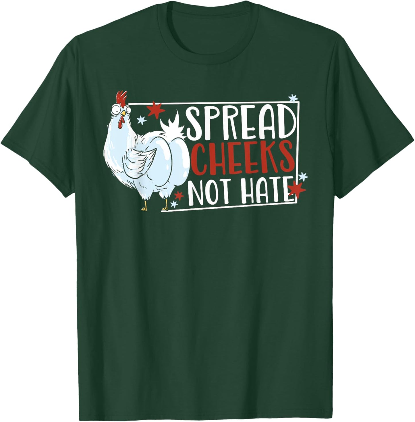 Spread Cheeks Not Hate T-Shirt - T-Shirt | Forest