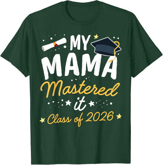 Masters Graduation My Mama Mastered It Class of 2026 T-Shirt - T-Shirt | Forest