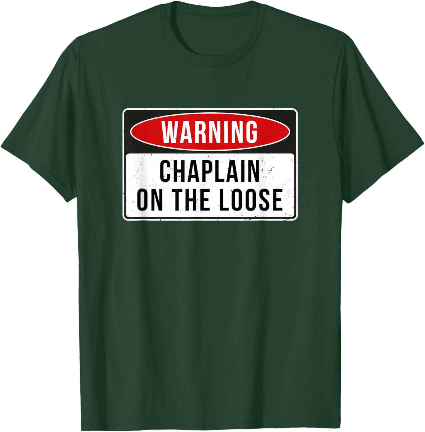 Warning Sign - Chaplain On The Loose Funny Job Quote T-Shirt - T-Shirt | Forest
