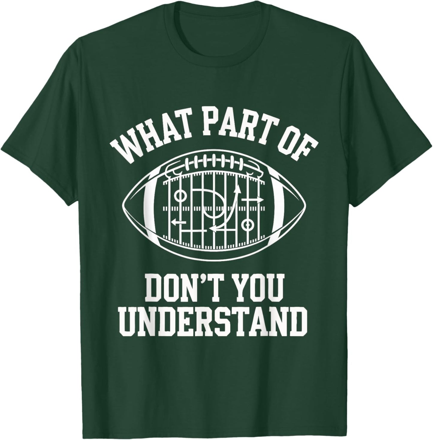 What Part Of Don't You Understand American Football T-Shirt - T-Shirt | Forest