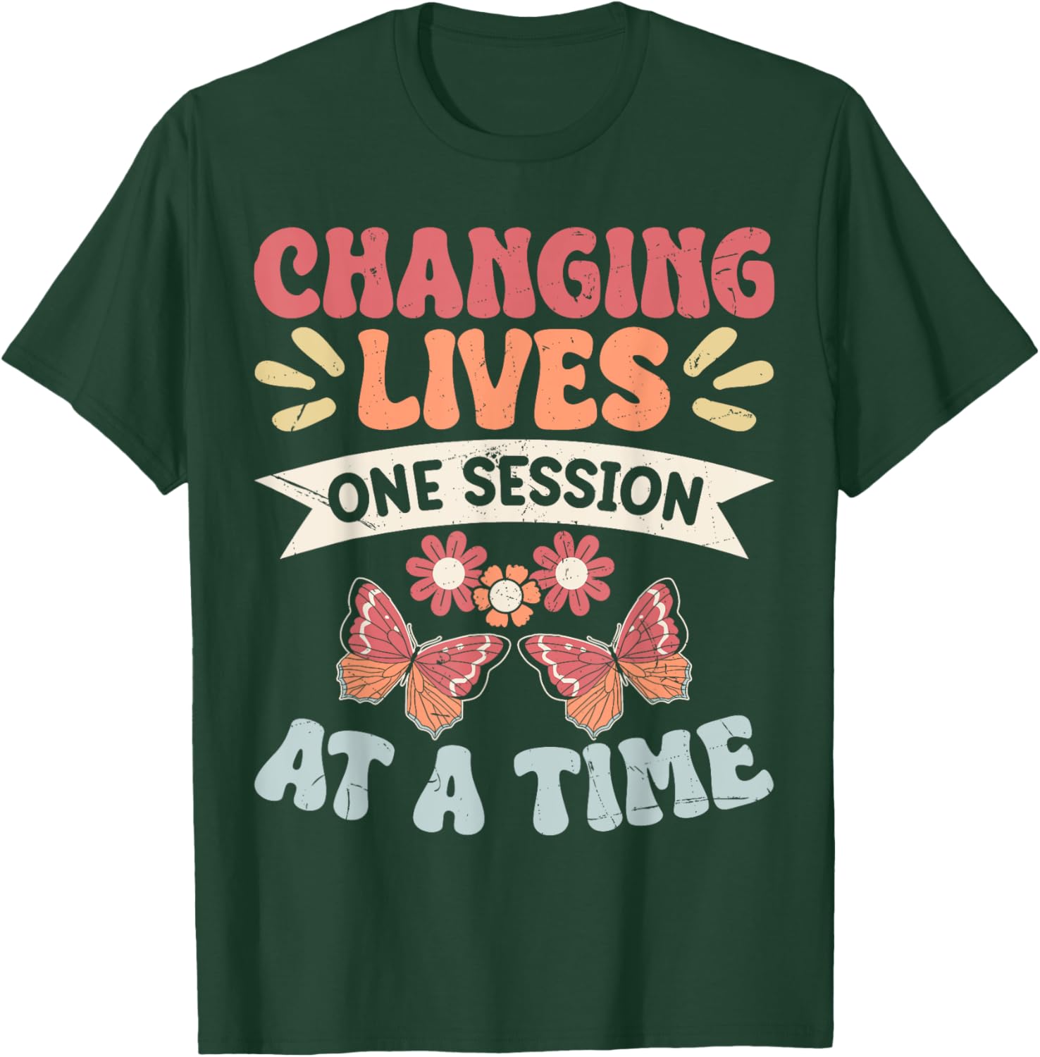 Changing Lives One Session At A Time T-Shirt - T-Shirt | Forest