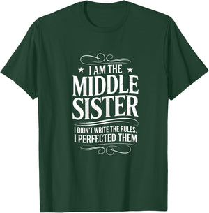 I'm The Middle Sister i Make The Rules Matching Sibling T-Shirt - T-Shirt | Forest