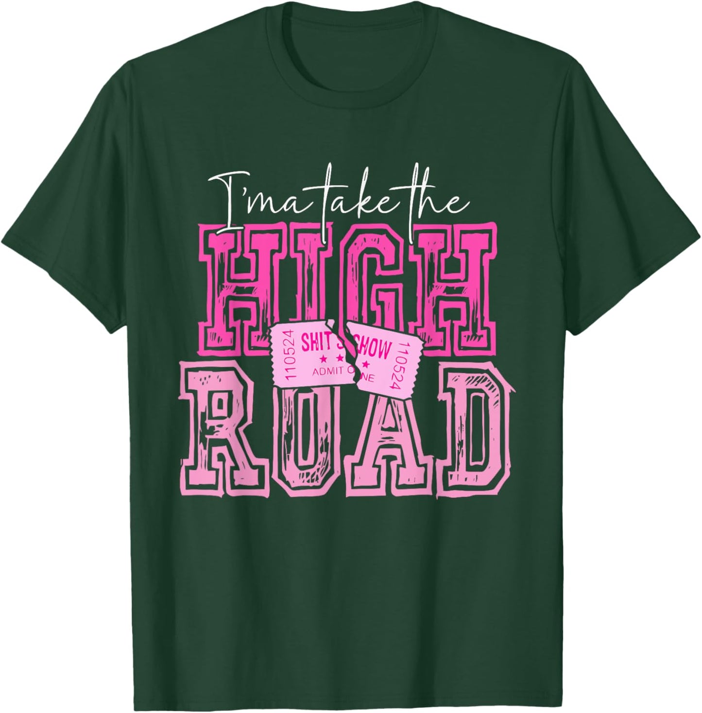 I'ma Take The HIGH ROAD Pink Vintage Design T-Shirt - T-Shirt | Forest
