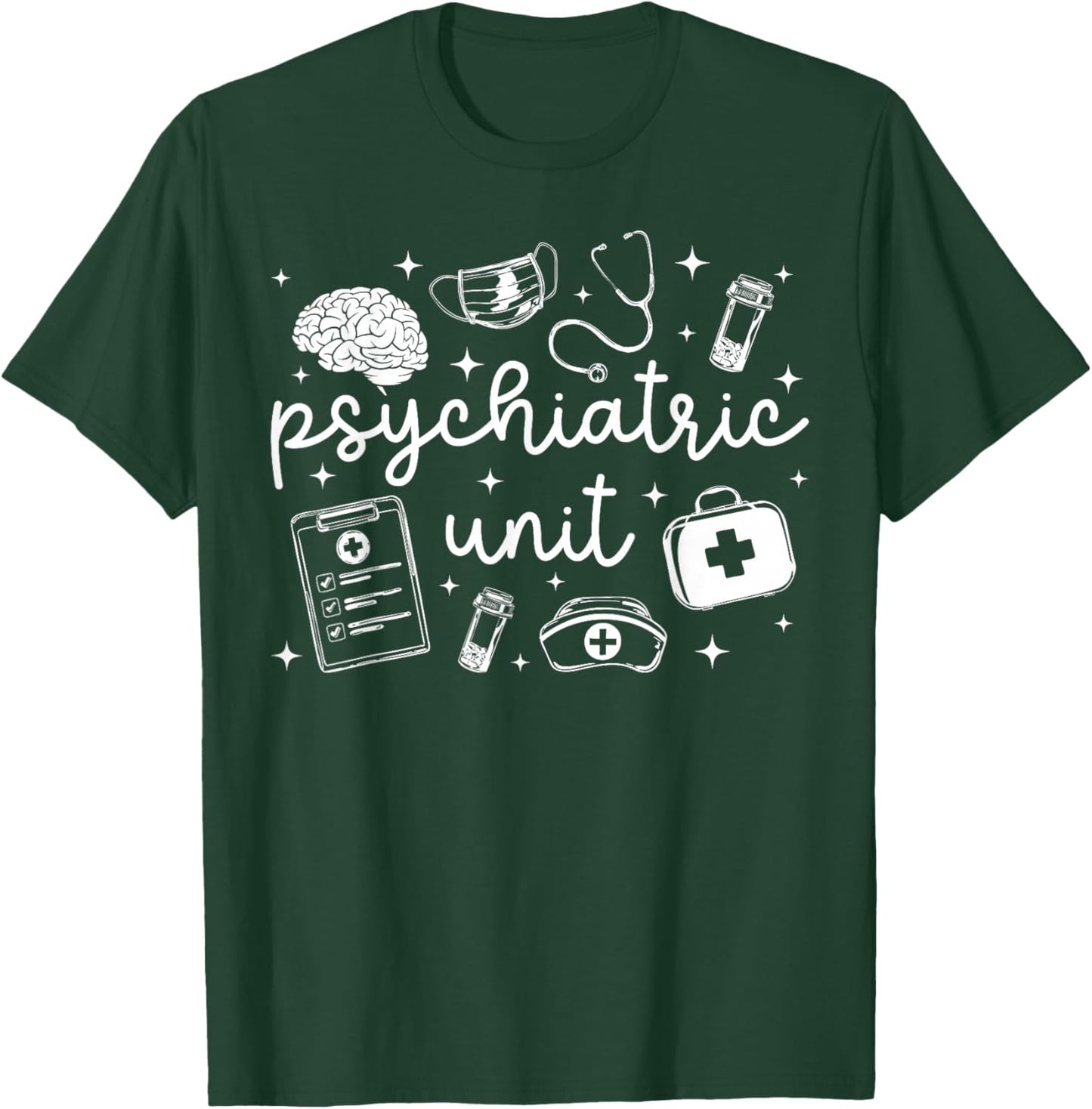Psychiatric Unit Psych Nurse Psychiatric Nurse T-Shirt - T-Shirt | Forest