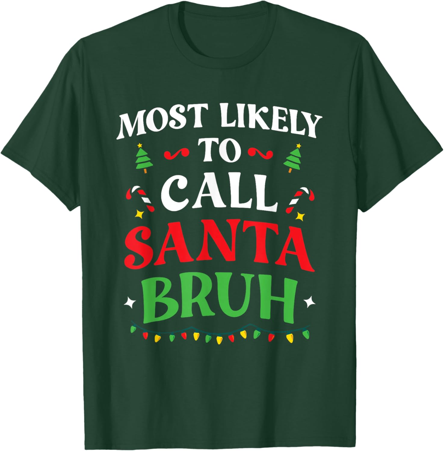 Most Likely To Call Santa Bruh Christmas Family Matching T-Shirt - T-Shirt | Forest