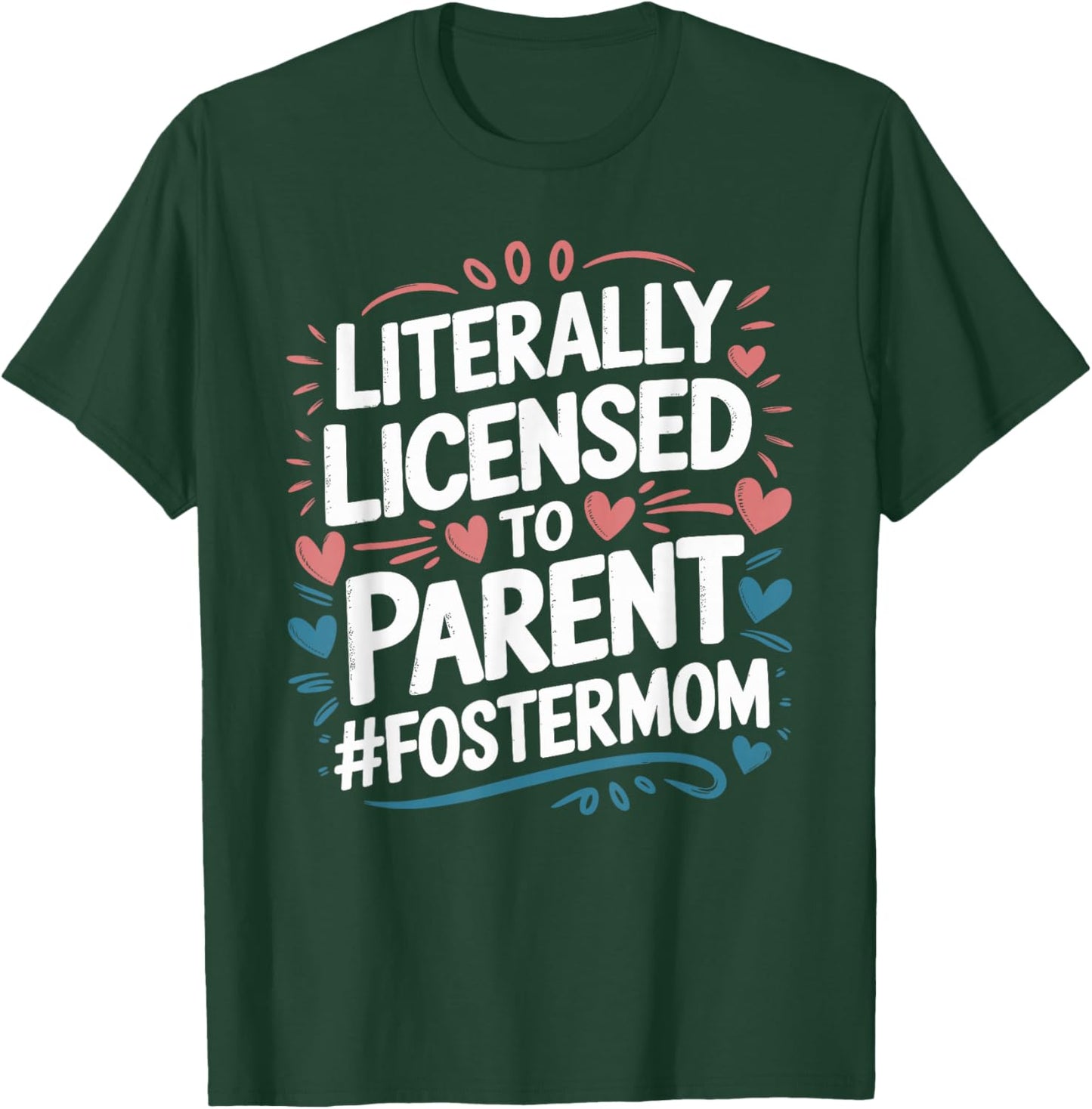 Licensed To Parent Literally, Foster Mom Adopt Foster Care T-Shirt - T-Shirt | Forest