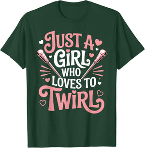 Just A Girl Who Loves to Twirl Baton Twirling Majorette T-Shirt - T-Shirt | Forest
