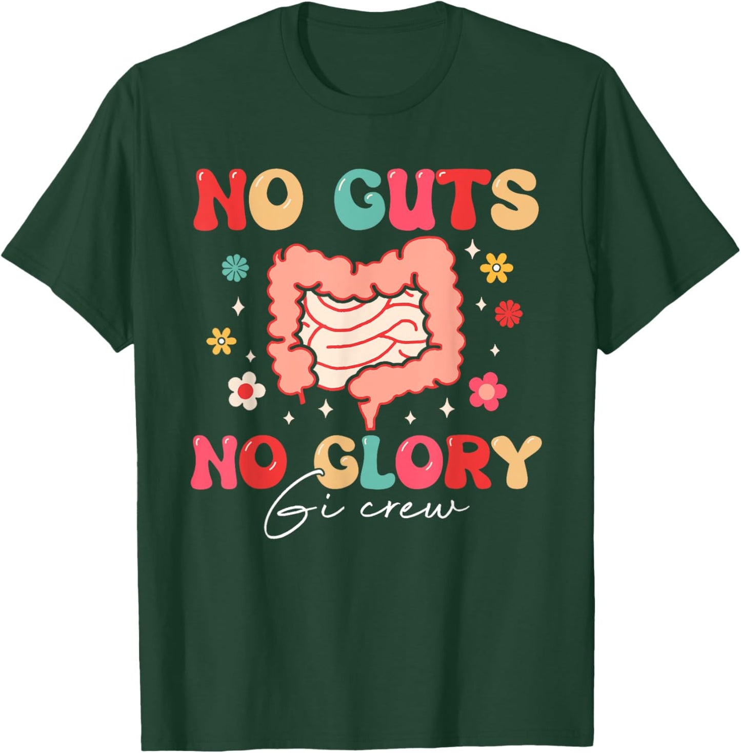 No Guts No A Glory GI Crew Gastro Gastroenterologist T-Shirt - T-Shirt | Forest