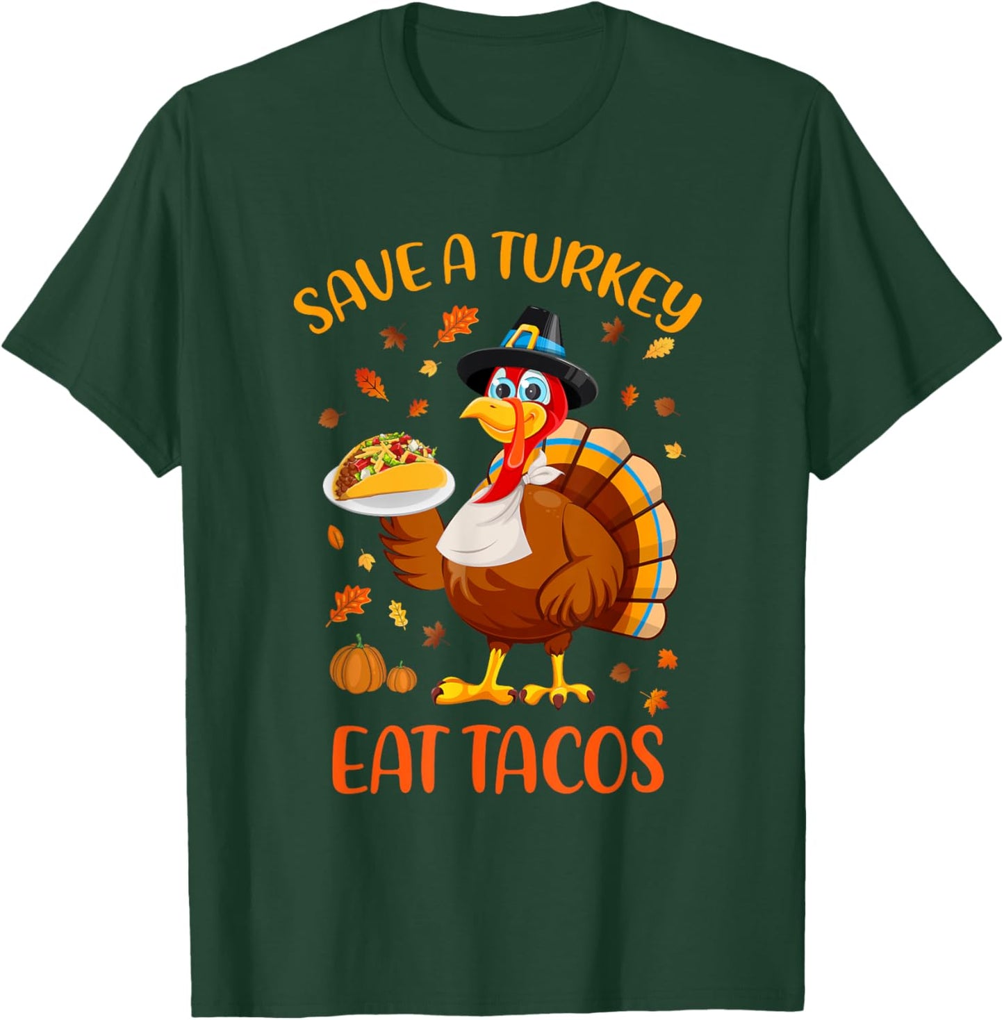 Save A Turkey Eat Tacos Funny Thanksgiving Men Women Kids T-Shirt - T-Shirt | Forest