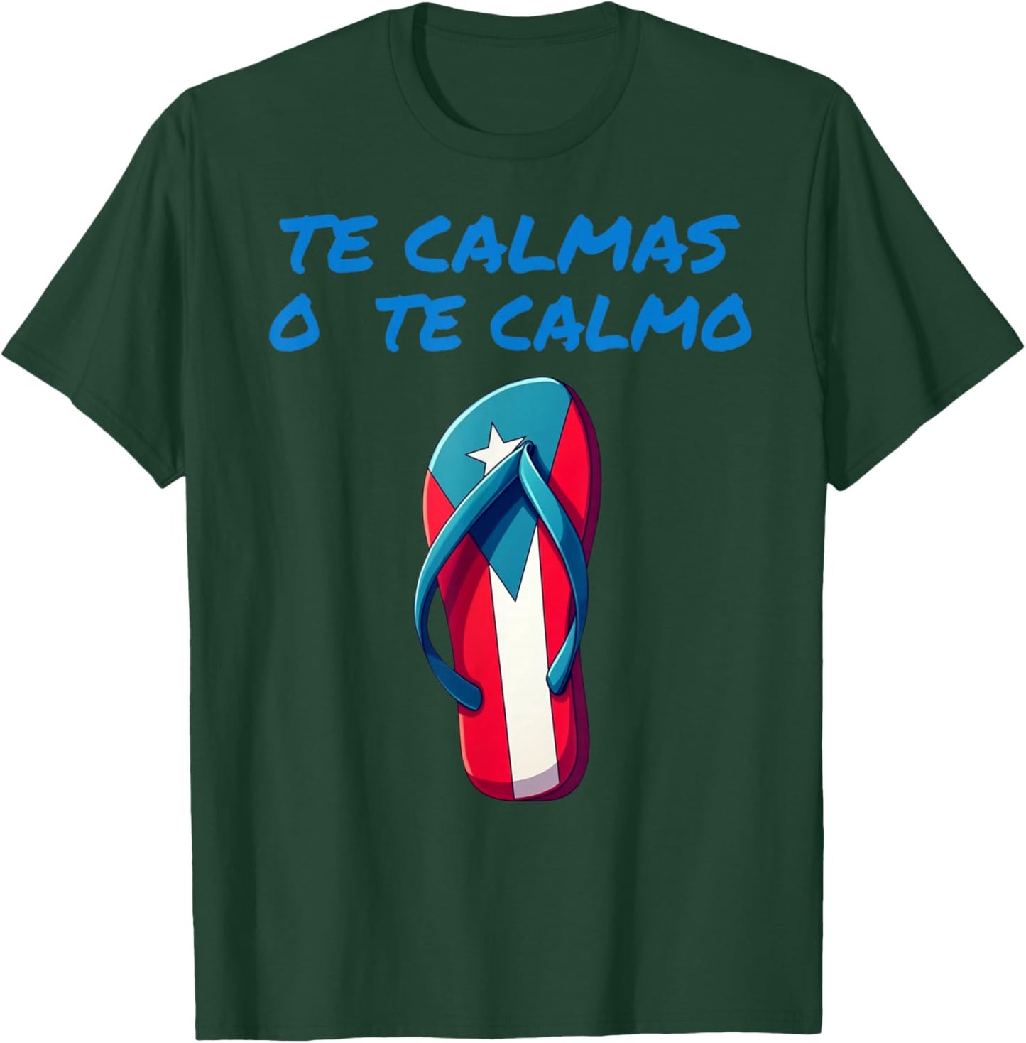 Te Calmas O Te Calmo Puerto Rican Spanish Mother Expression T-Shirt - T-Shirt | Forest