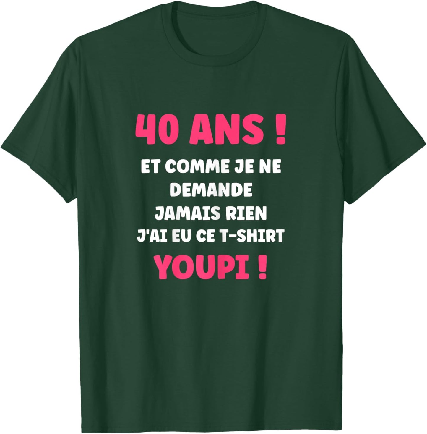 Humour nul Fille 40 Ans Rigolo drôle Anniversaire 40 Ans T-Shirt - T-Shirt | Forest
