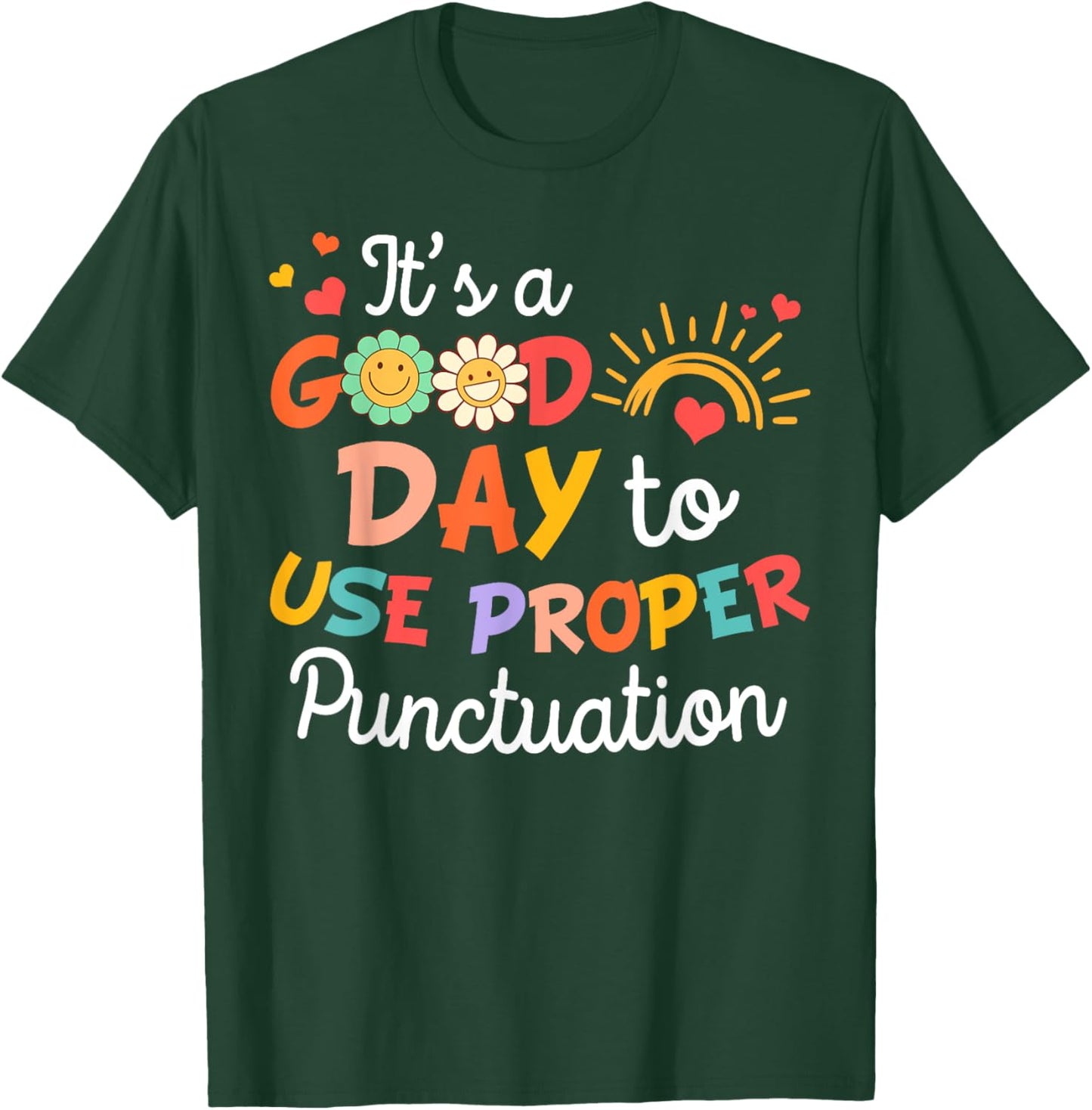 Grammar Teacher It's A Good Day To Use Proper Punctuation Women T-Shirt - T-Shirt | Forest