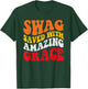 Swag Saves with Amazing Grace T-Shirt - T-Shirt | Forest