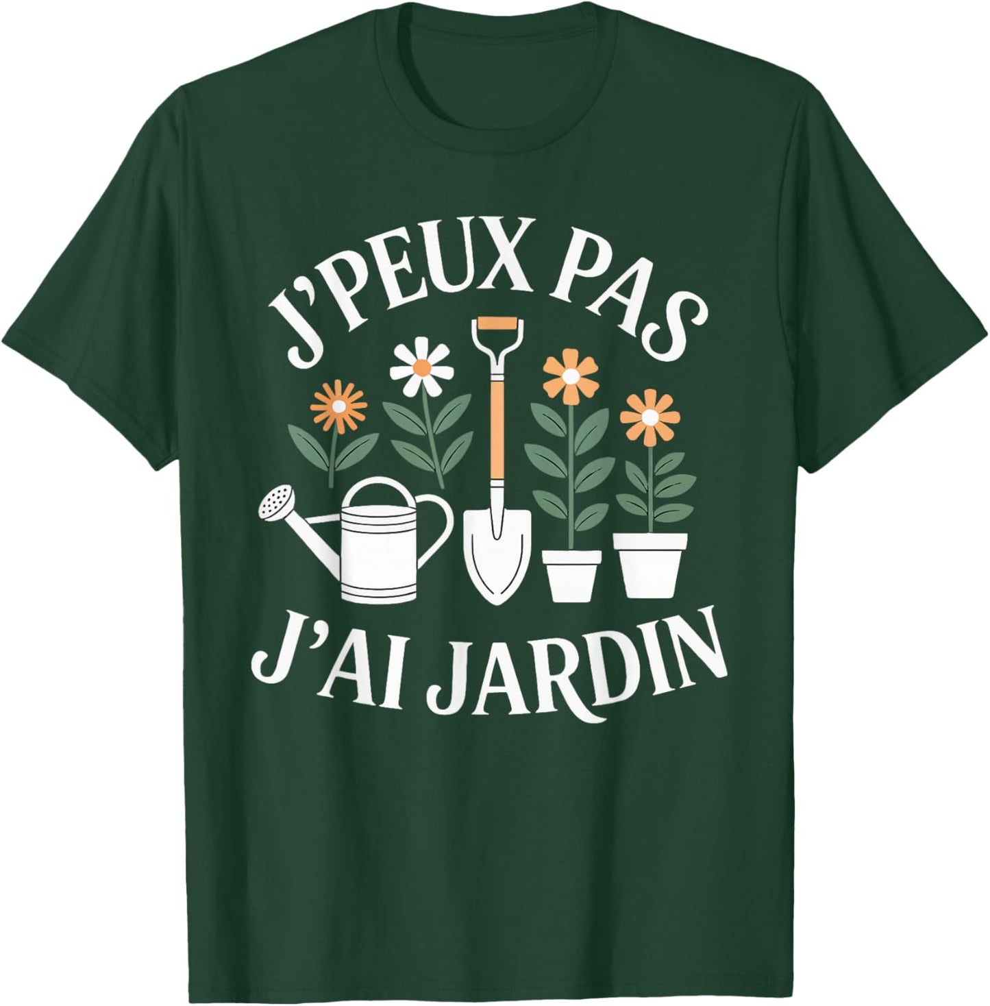 J'Peux Pas J'Ai Jardin Humour Gift Funny Garden T-Shirt - T-Shirt | Forest