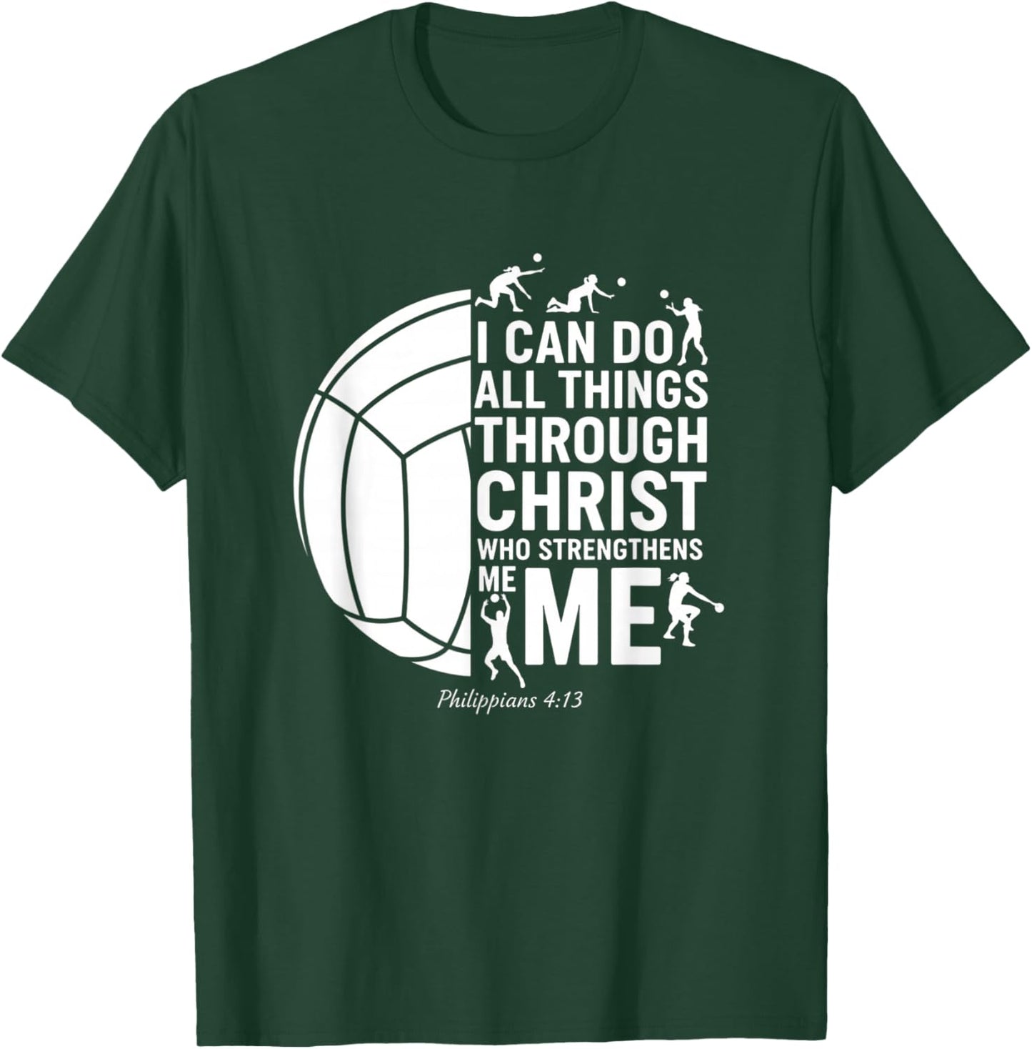 Christian Volleyball Philippians 4:13 I Can Do All Things T-Shirt - T-Shirt | Forest