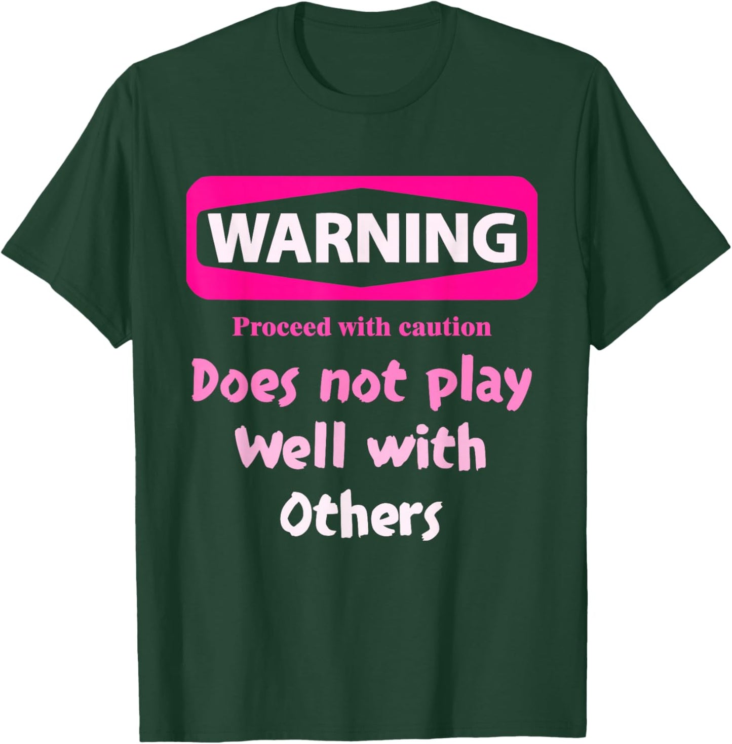Proceed With Caution Does Not Play Well With Others - Black, Small, Short Sleeve, Cotton 80% Polyester 20%, Unique Graphic Design T-Shirt - T-Shirt | Forest
