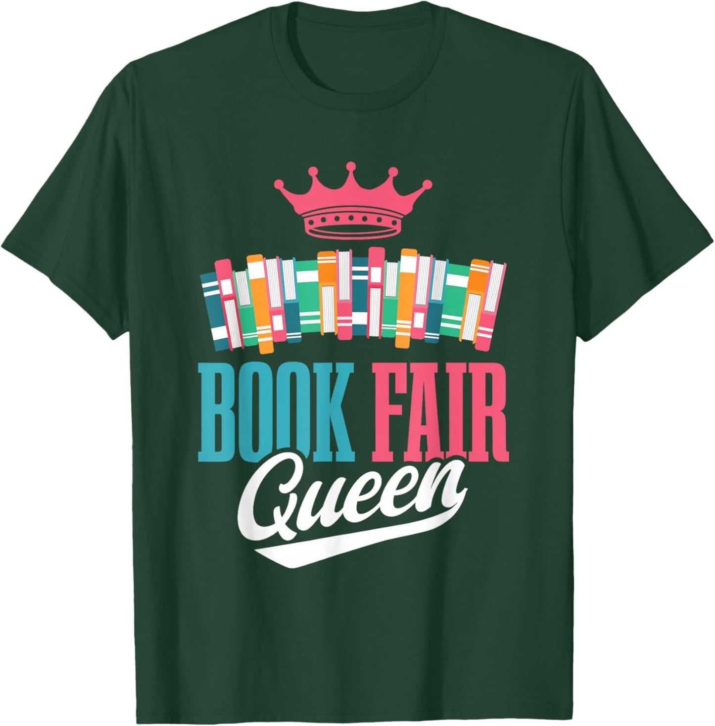 Book Fair Queen T-Shirt - T-Shirt | Forest