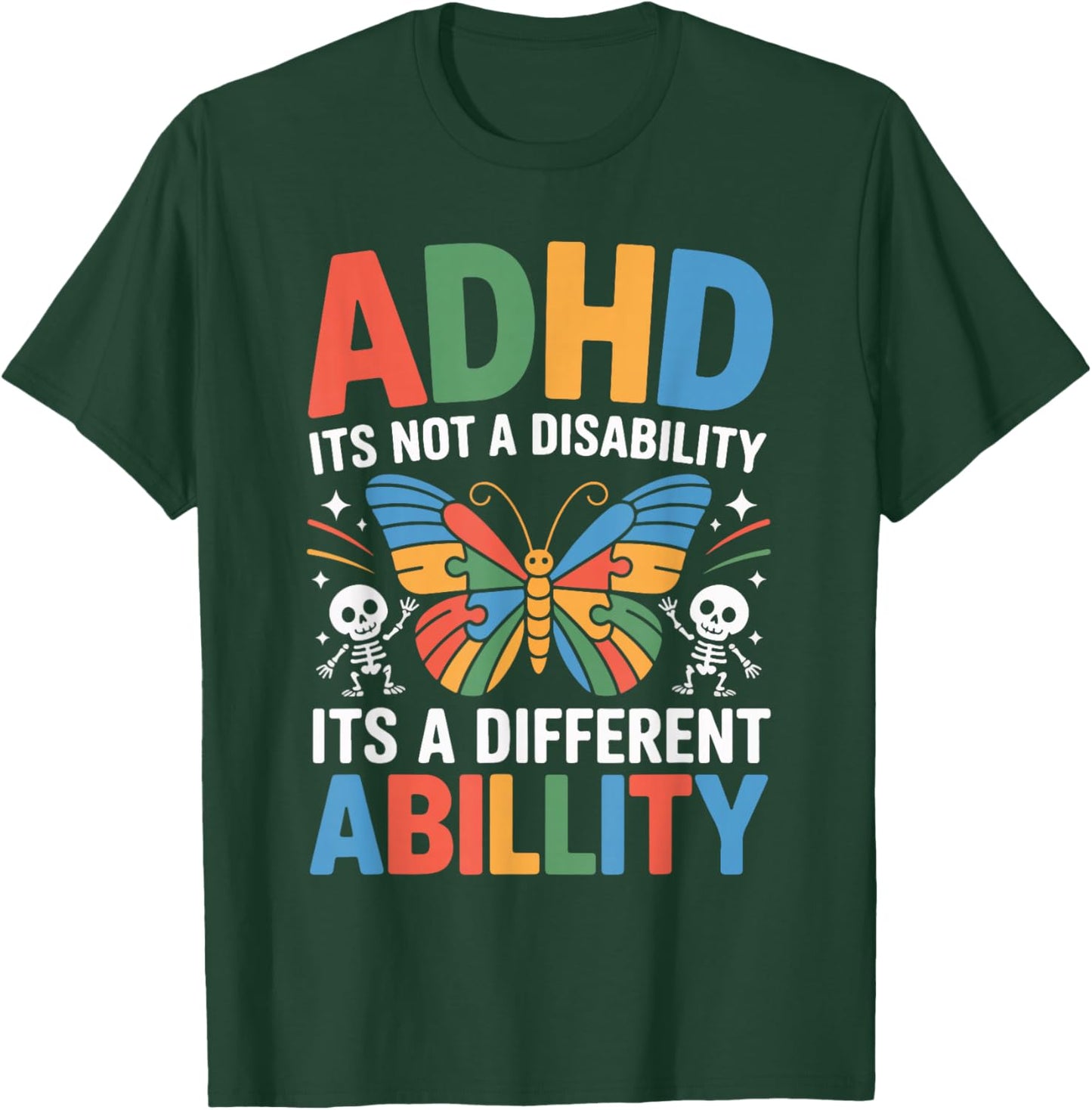 ADHD It's Not A Disability It's A Different Ability T-Shirt - T-Shirt | Forest
