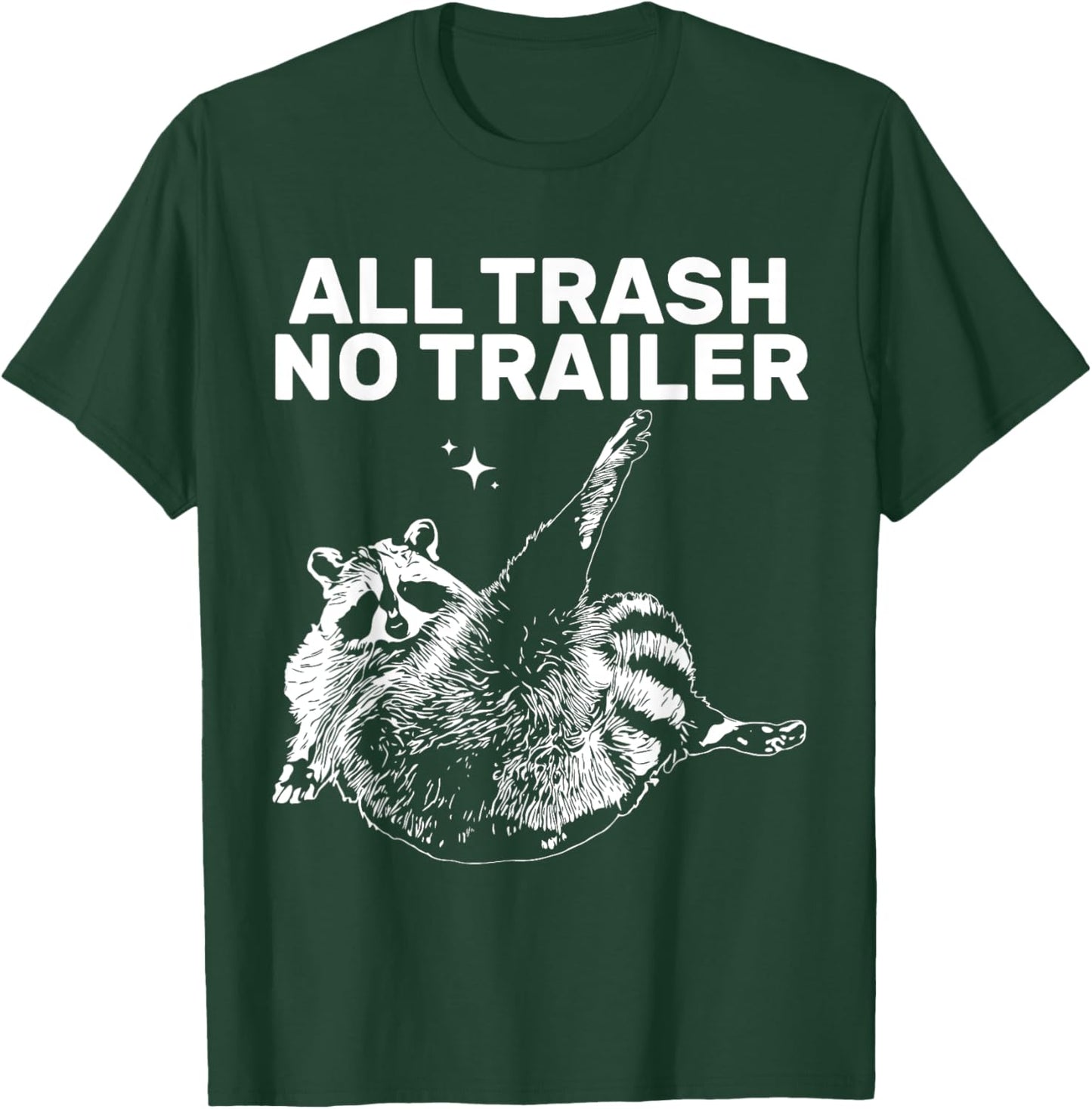 Funny Sarcastic Raccoon All Trash No Trailer Women T-Shirt - T-Shirt | Forest