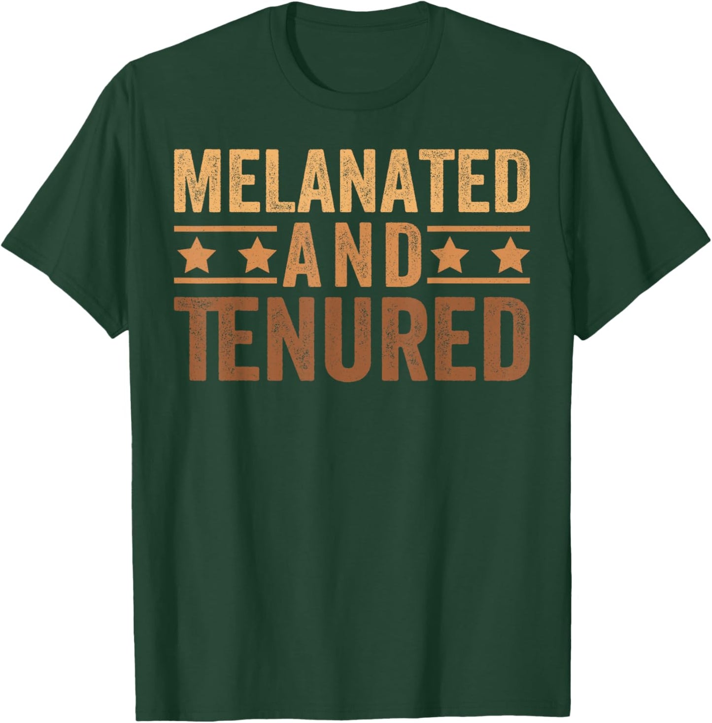 Melanated Tenured Black History Month Teacher Educator T-Shirt - T-Shirt | Forest