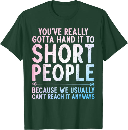 Funny Short People Art Women Sarcastic Short People T-Shirt - T-Shirt | Forest
