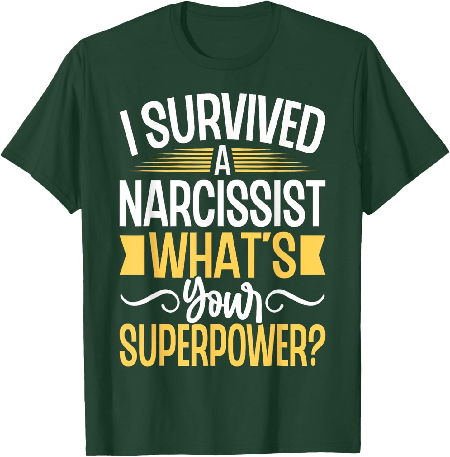 I Survived a Narcissist What's Your Superpower Divorce Party T-Shirt - T-Shirt | Forest