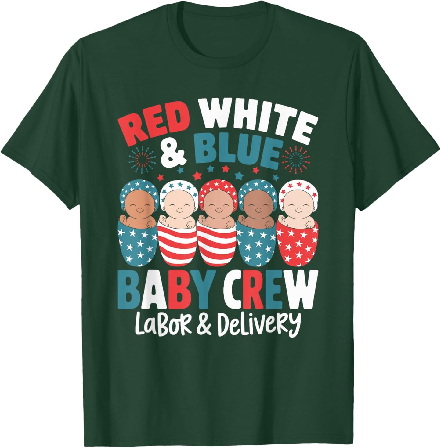 Red White Blue Baby Crew Labor Delivery Nurse 4th Of July T-Shirt - T-Shirt | Forest