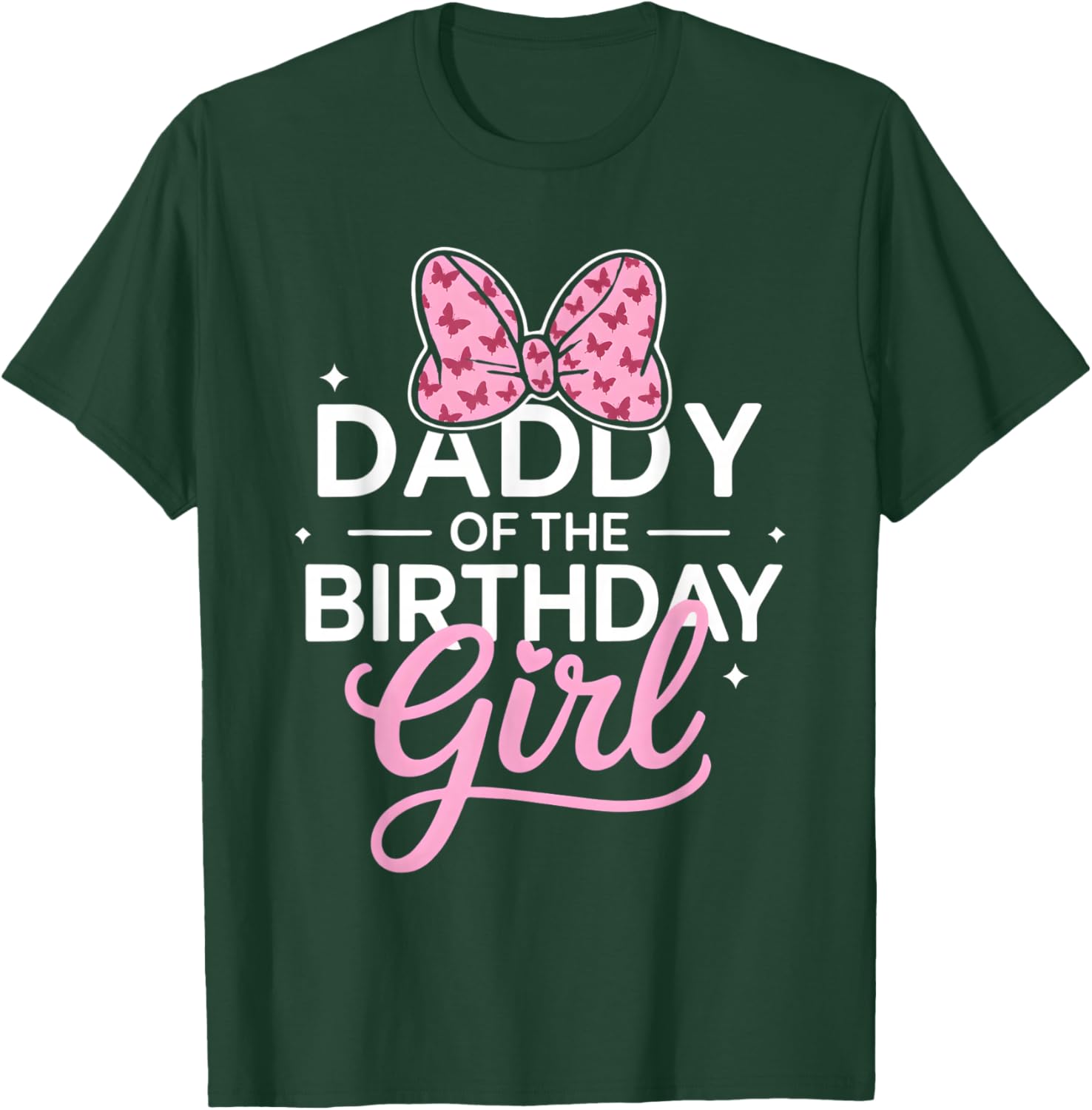 Daddy of The Birthday Girl Cute Butterfly Pink Bow Dad T-Shirt - T-Shirt | Forest