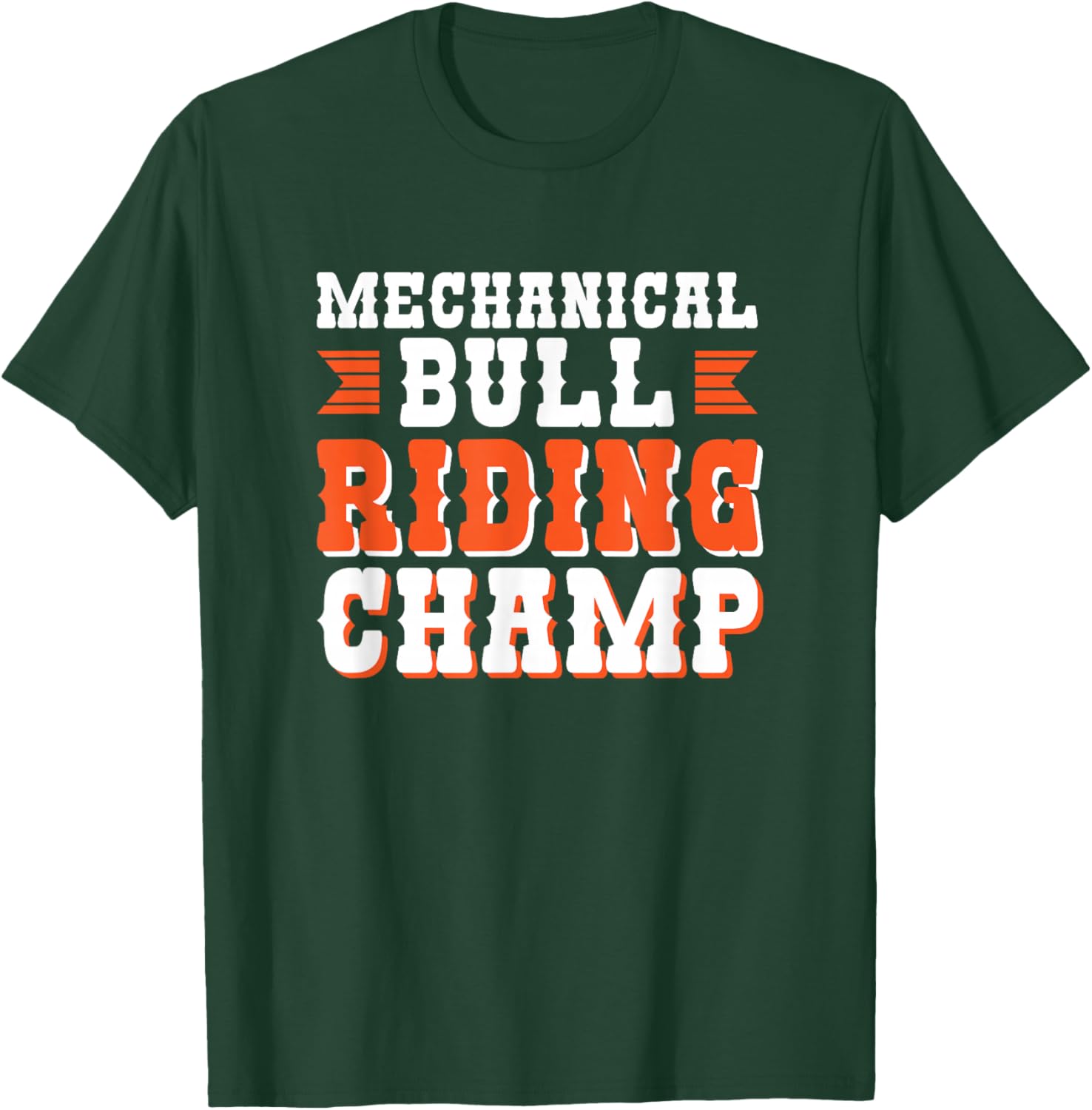 Mechanical Bull Riding Champ T-Shirt - T-Shirt | Forest