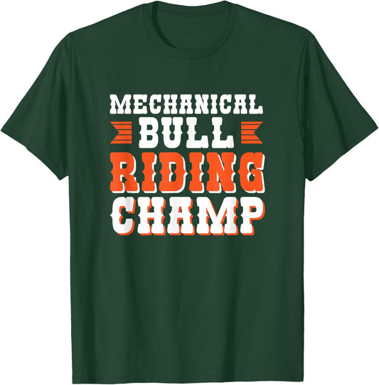 Mechanical Bull Riding Champ T-Shirt - T-Shirt | Forest