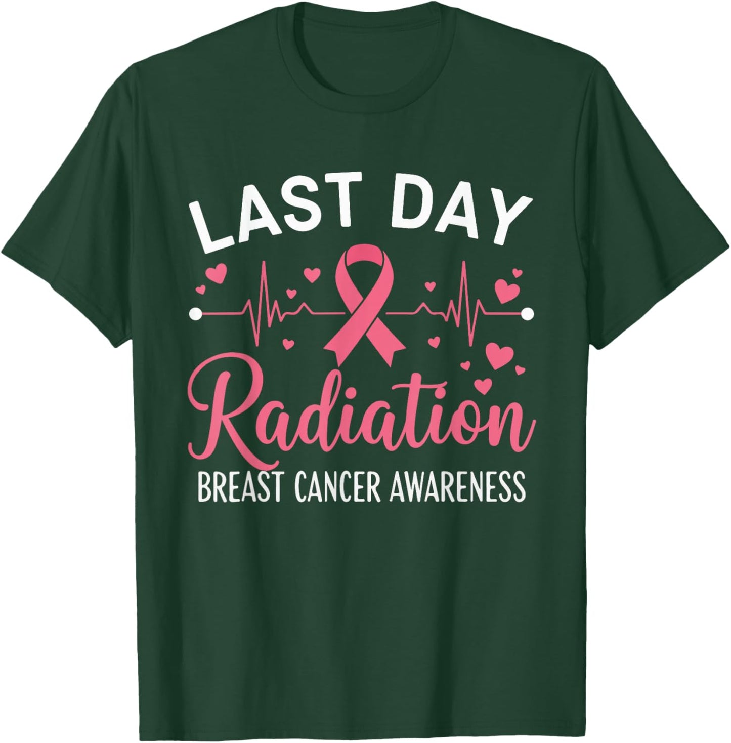 Last Day of Radiation Heartbeat Breast Cancer Awareness T-Shirt - T-Shirt | Forest