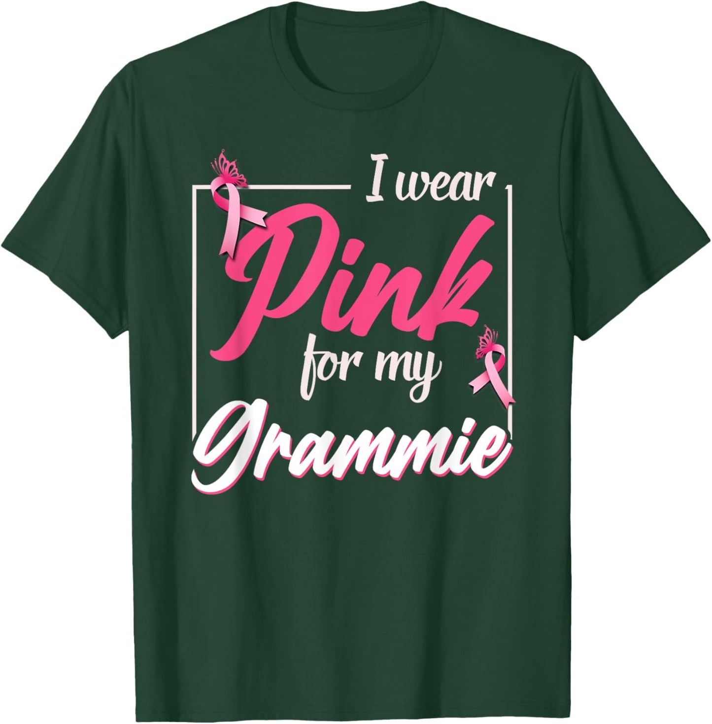 Support Breast Cancer - I Wear Pink For My Grammie T-Shirt - T-Shirt | Forest