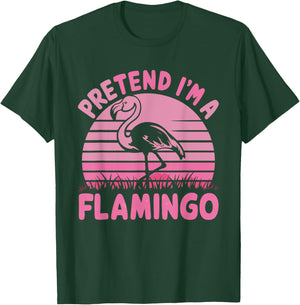 Pretend I'm A Flamingo T-Shirt - T-Shirt | Forest