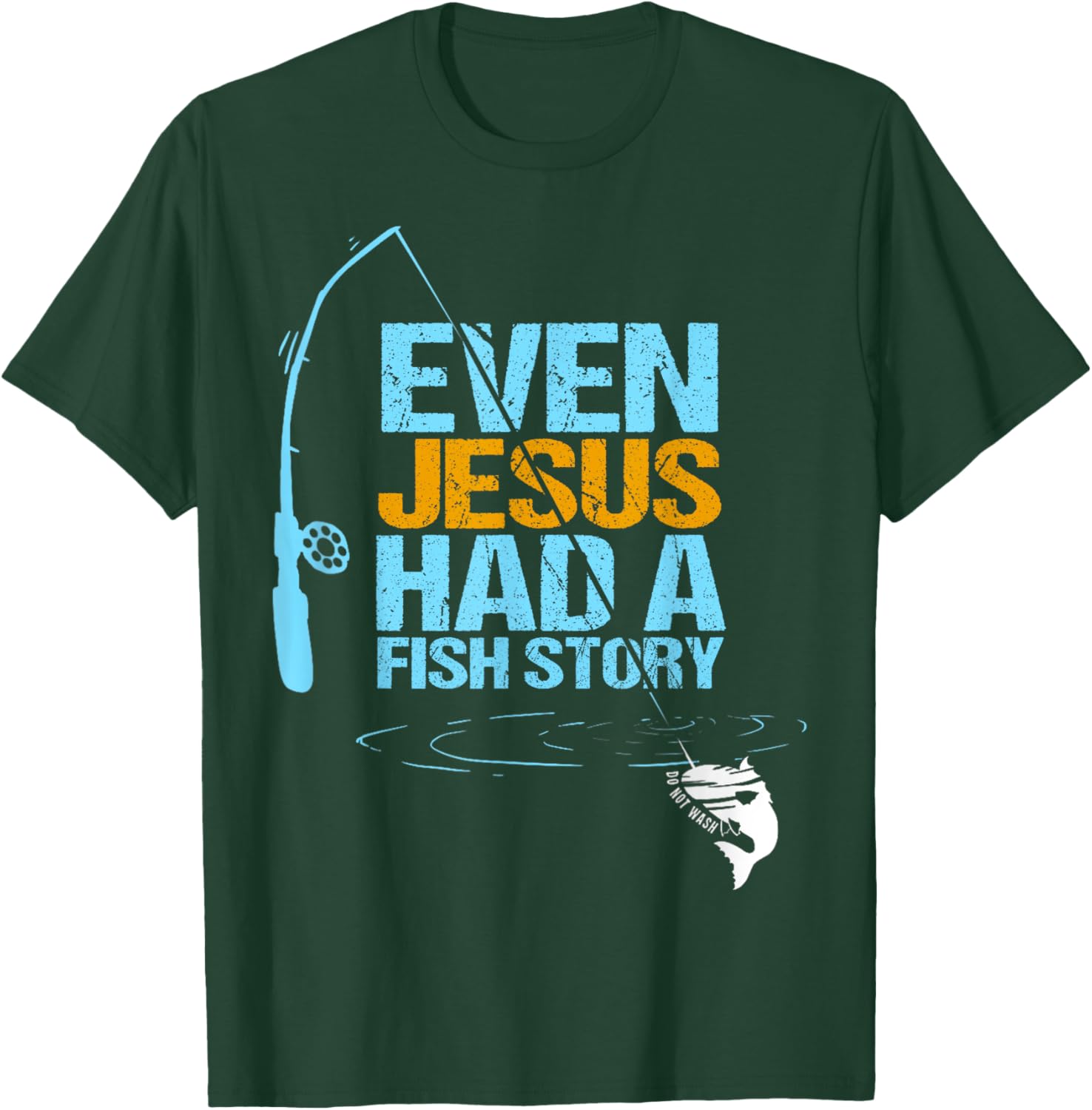 Christian Religious Fishing Dad Even Jesus Had A Fish Story T-Shirt - T-Shirt | Forest