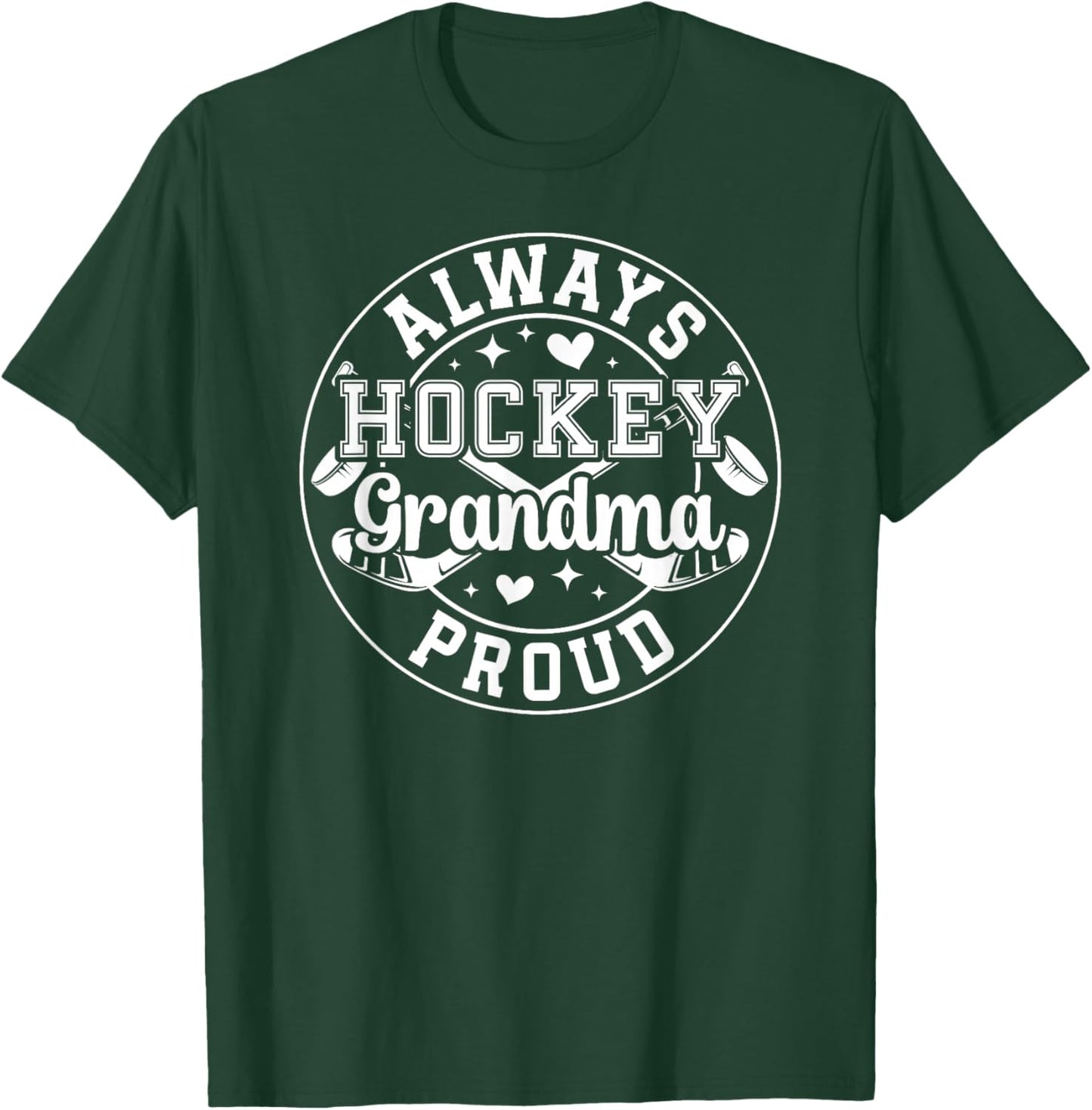 Always Proud Hockey Grandma Ice Hockey Player Grandmother T-Shirt - T-Shirt | Forest