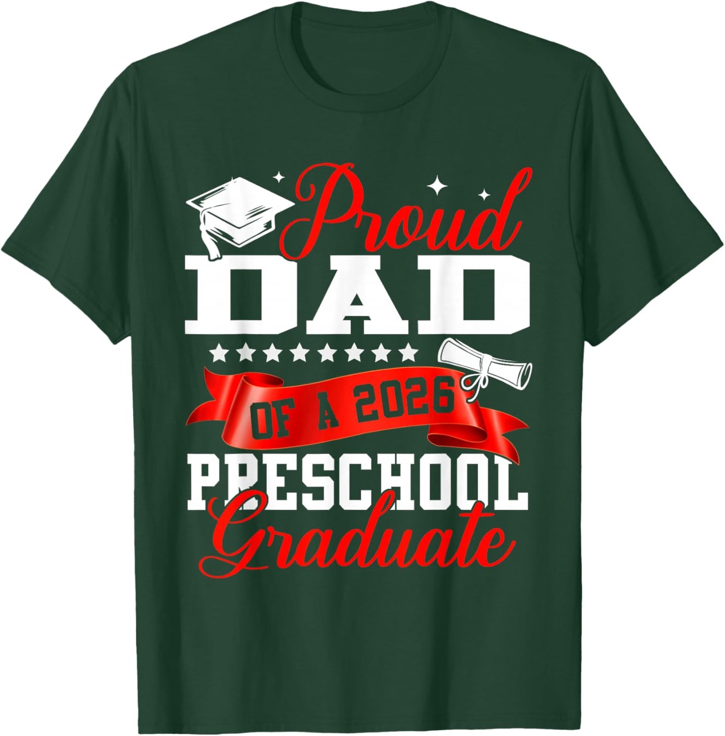 Proud Dad of A 2026 Preschool Graduate Graduation T-Shirt - T-Shirt | Forest