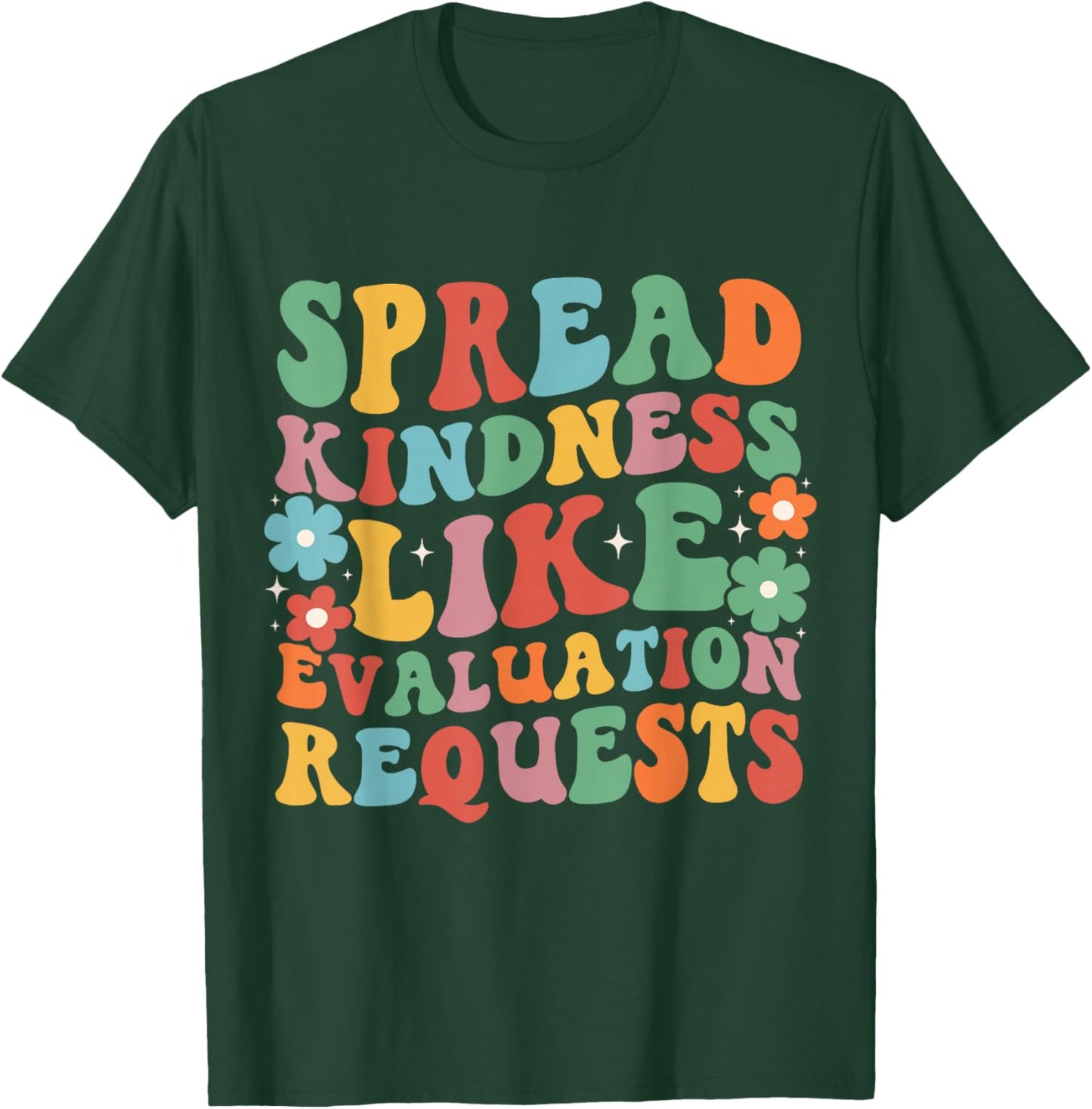 Spread Kindness Like Evaluation Requests School Psychologist T-Shirt - T-Shirt | Forest