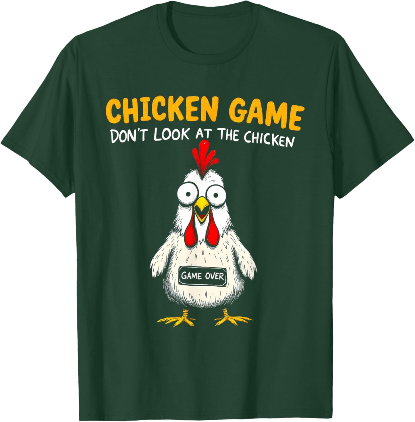 Funny Chicken Game Don't Look At The Chicken Sarcastic T-Shirt - T-Shirt | Forest