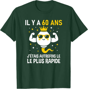 Graine Le Plus Rapide Anniversaire Blague Humour 60 Ans Haut de Gamme T-Shirt - T-Shirt | Forest