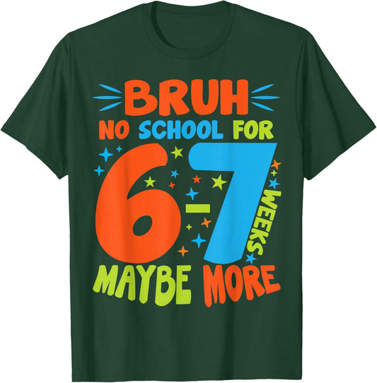 School Last Day Summer Vacation 6-7 Bruh 67 Meme Boys Girls T-Shirt - T-Shirt | Forest